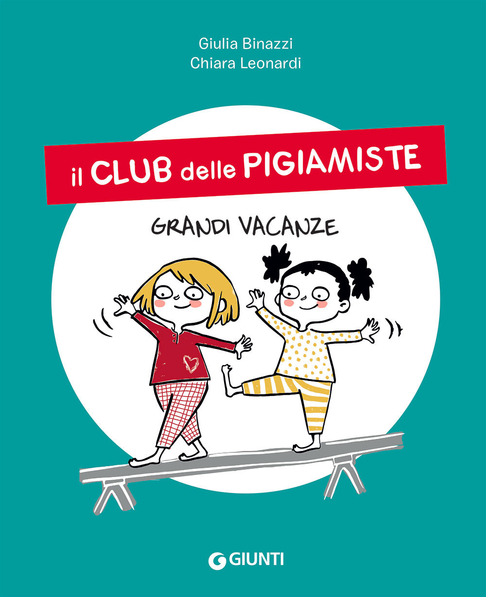 Libro Grandi vacanze. Il club delle pigiamiste di Giulia Binazzi - ean 9788809892477 - Giunti Editore