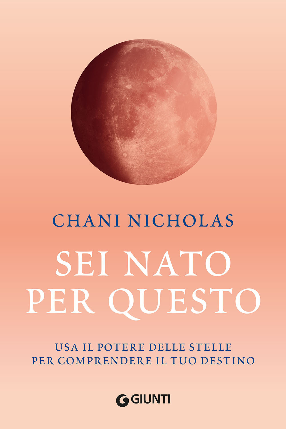 Libro Sei nato per questo. Usa il potere delle stelle per comprendere il tuo destino di Nicholas Chani - ean 9788809892491 - Giunti Editore
