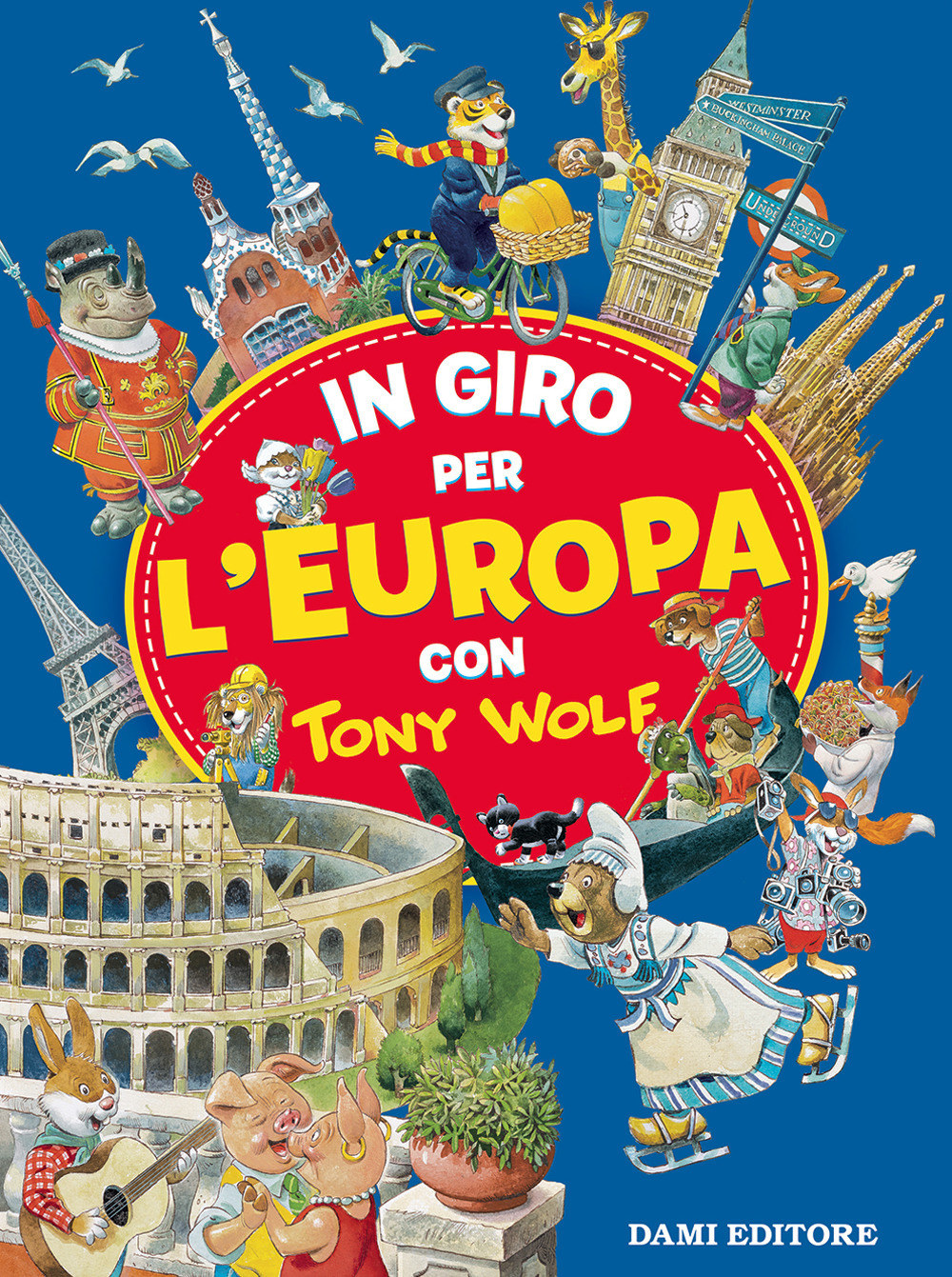 Libro In giro per l'Europa con Tony Wolf di Anna Casalis - ean 9788809894563 - Dami Editore