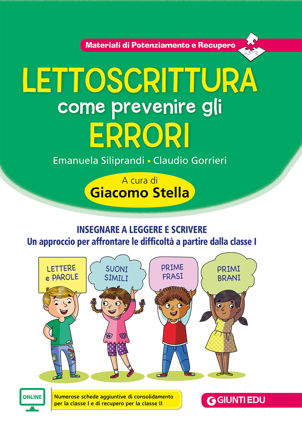 Libro Lettoscrittura: come prevenire gli errori. Insegnare a leggere e scrivere. Un approccio per affrontare le difficoltà a partire dalla classe I di Claudio Gorrieri; Emanuela Siliprandi - ean 9788809895249 - Giunti EDU