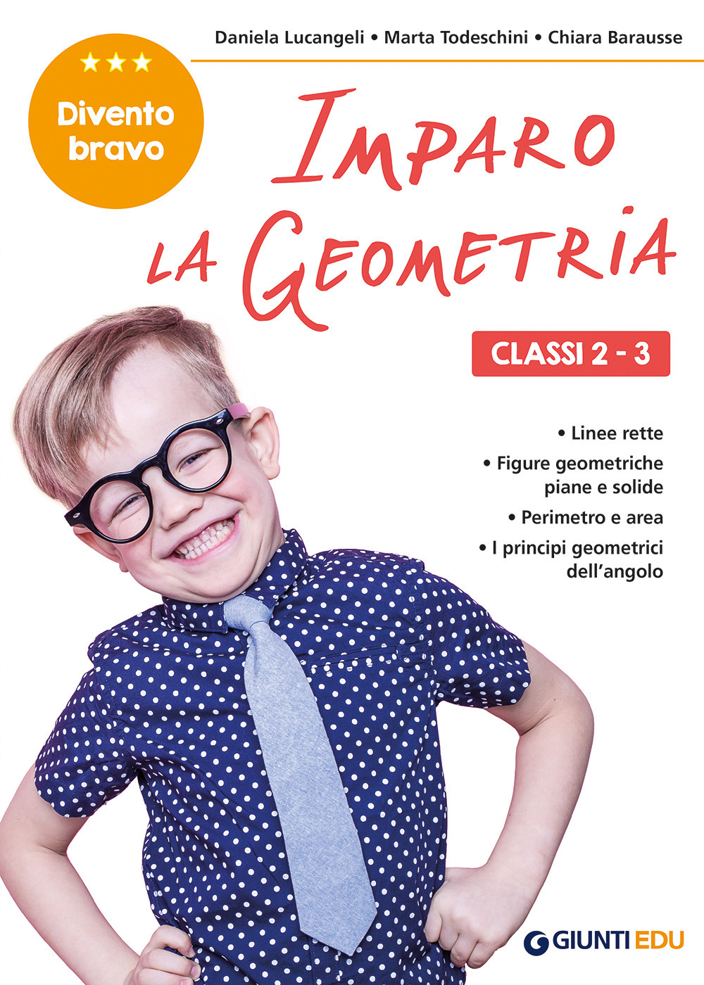 Libro Imparo la geometria. Classi 2-3. Facilitare gli apprendimenti e recuperare le difficoltà incontrate a scuola di Daniela Lucangeli; Marta Todeschini; Chiara Barausse - ean 9788809895430 - Giunti EDU