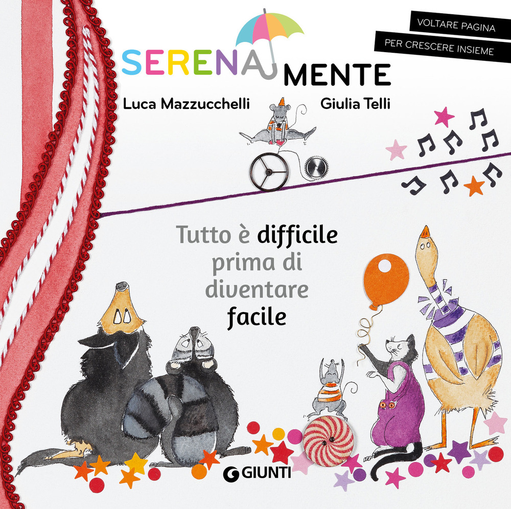 Libro Tutto è difficile prima di diventare facile. SerenaMente di Luca Mazzucchelli - ean 9788809896000 - Giunti Editore