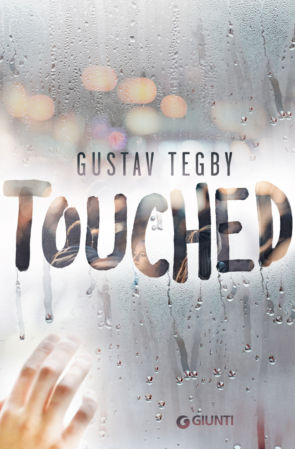Libro Touched di Gustav Tegby - ean 9788809897069 - Giunti Editore