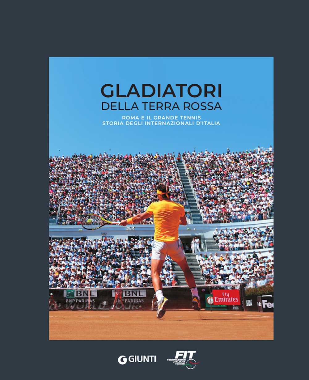 Libro Gladiatori della terra rossa. Roma e il grande tennis. Storia degli Internazionali d'Italia di  - ean 9788809897847 - Giunti Editore