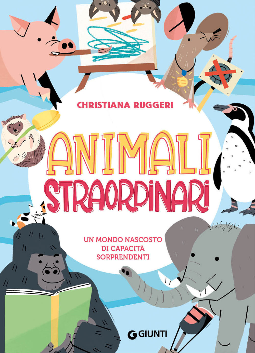Libro Animali straordinari. Un mondo nascosto di capacità sorprendenti di Christiana Ruggeri - ean 9788809899544 - Giunti Editore