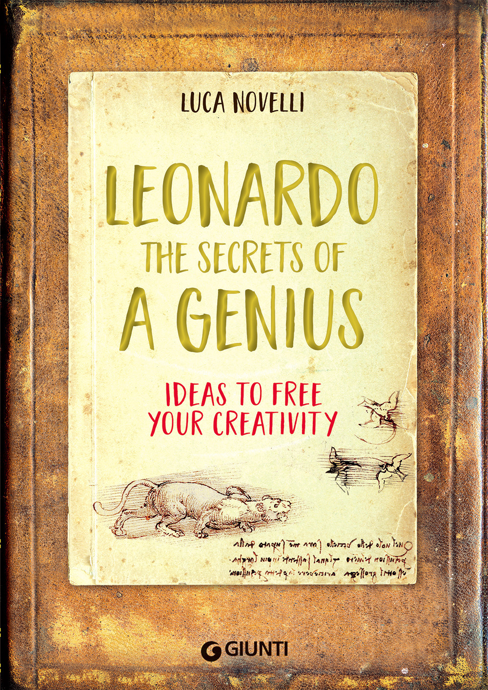 Libro Leonardo. The secrets of a genius. Ideas to free your creativity di Luca Novelli - ean 9788809899933 - Giunti Editore