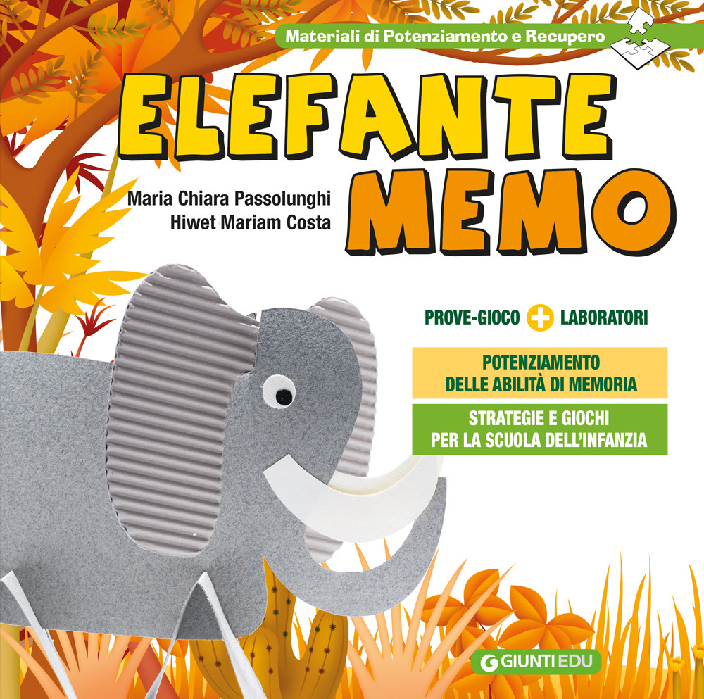 Libro Elefante Memo. Prove gioco. Strategie e giochi per il potenziamento delle abilità di memoria nella Scuola dell'Infanzia di Maria Chiara Passolunghi; Hiwet M. Costa - ean 9788809900202 - Giunti EDU