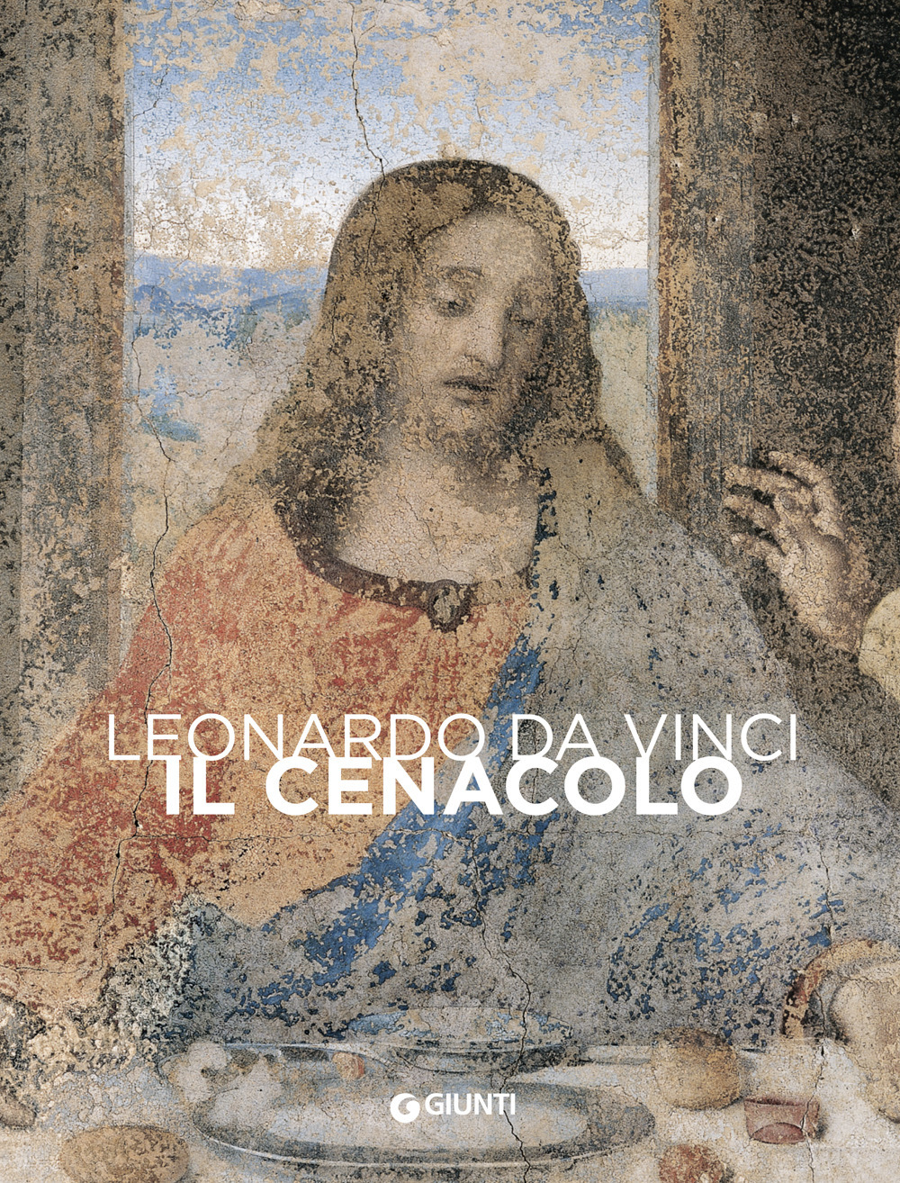 Libro Leonardo da Vinci. Il Cenacolo di Domenico Laurenza; Carlo Pedretti; Rodolfo Papa; Marco Pistoia - ean 9788809901278 - Giunti Editore