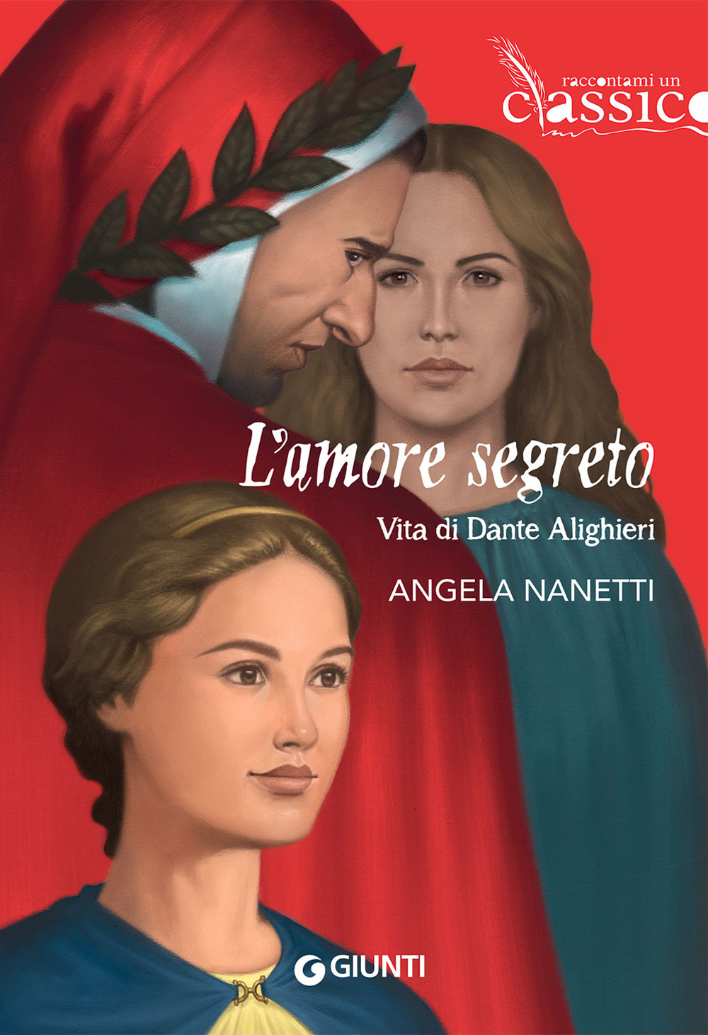 Libro amore segreto. Vita di Dante Alighieri di Angela Nanetti - ean 9788809901513 - Giunti Editore