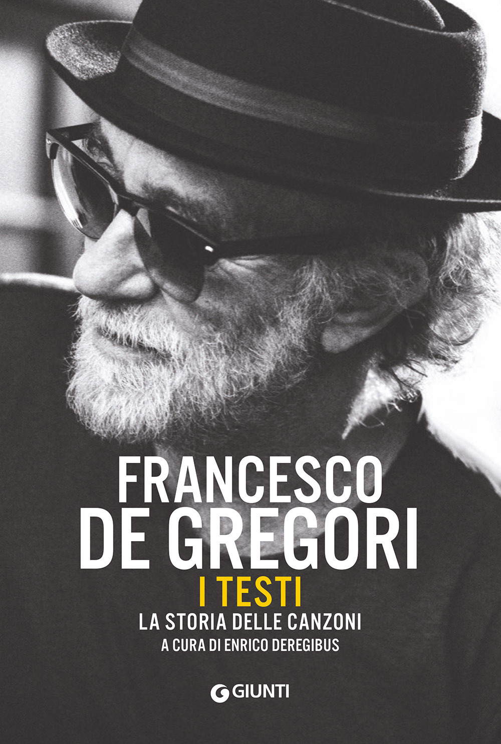 Libro Francesco De Gregori. I testi. La storia delle canzoni di  - ean 9788809904224 - Giunti Editore