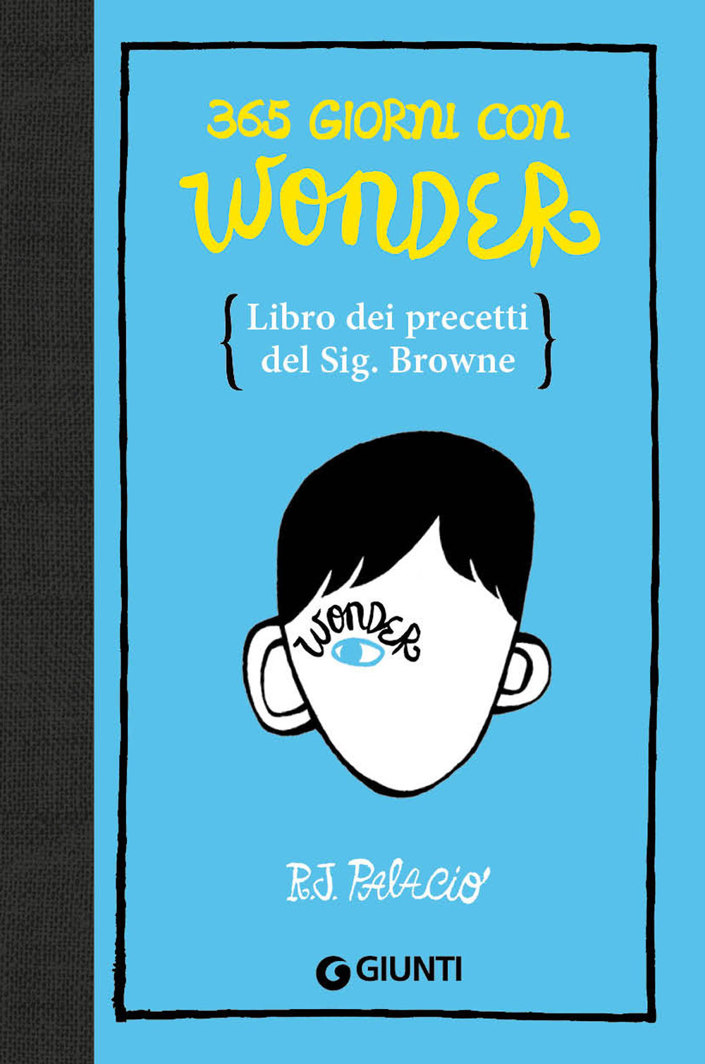 Libro 365 giorni con Wonder. Libro dei precetti del Sig. Browne di R. J. Palacio - ean 9788809905825 - Giunti Editore