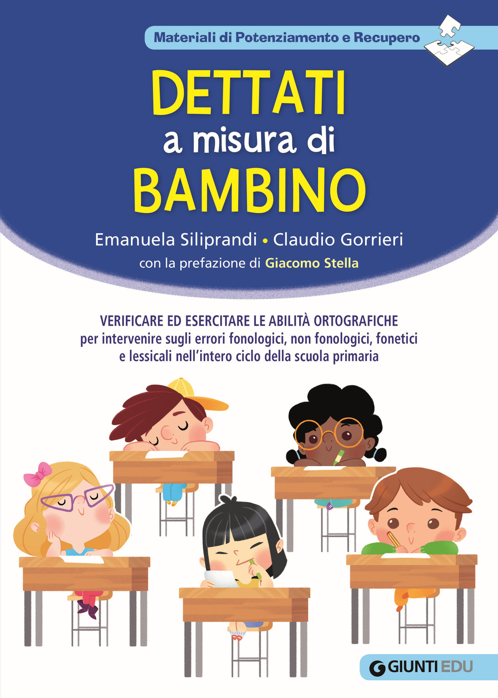 Libro Dettati a misura di bambino. Verificare ed esercitare le abilità ortografiche per intervenire sugli errori fonologici