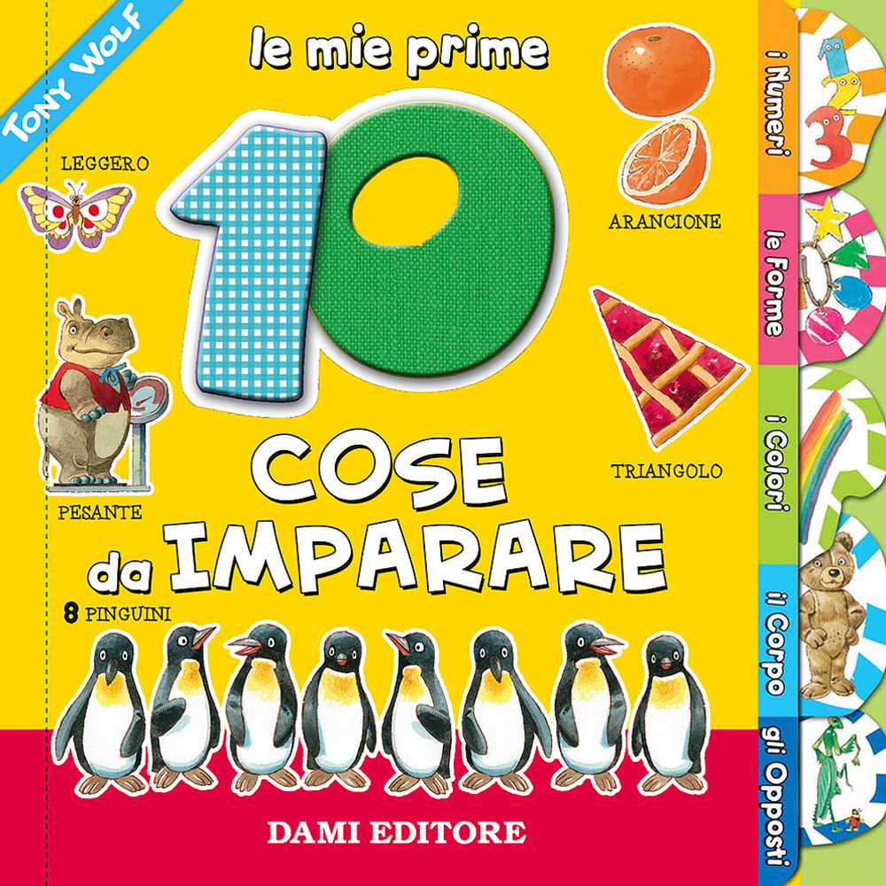 Libro mie prime 10 cose da imparare di Anna Casalis; Tony Wolf - ean 9788809905962 - Dami Editore