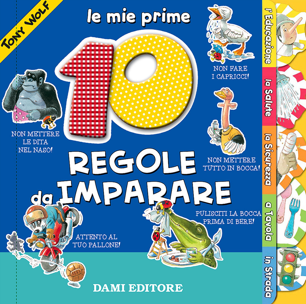 Libro mie prime 10 regole da imparare di Anna Casalis; Tony Wolf - ean 9788809905979 - Dami Editore