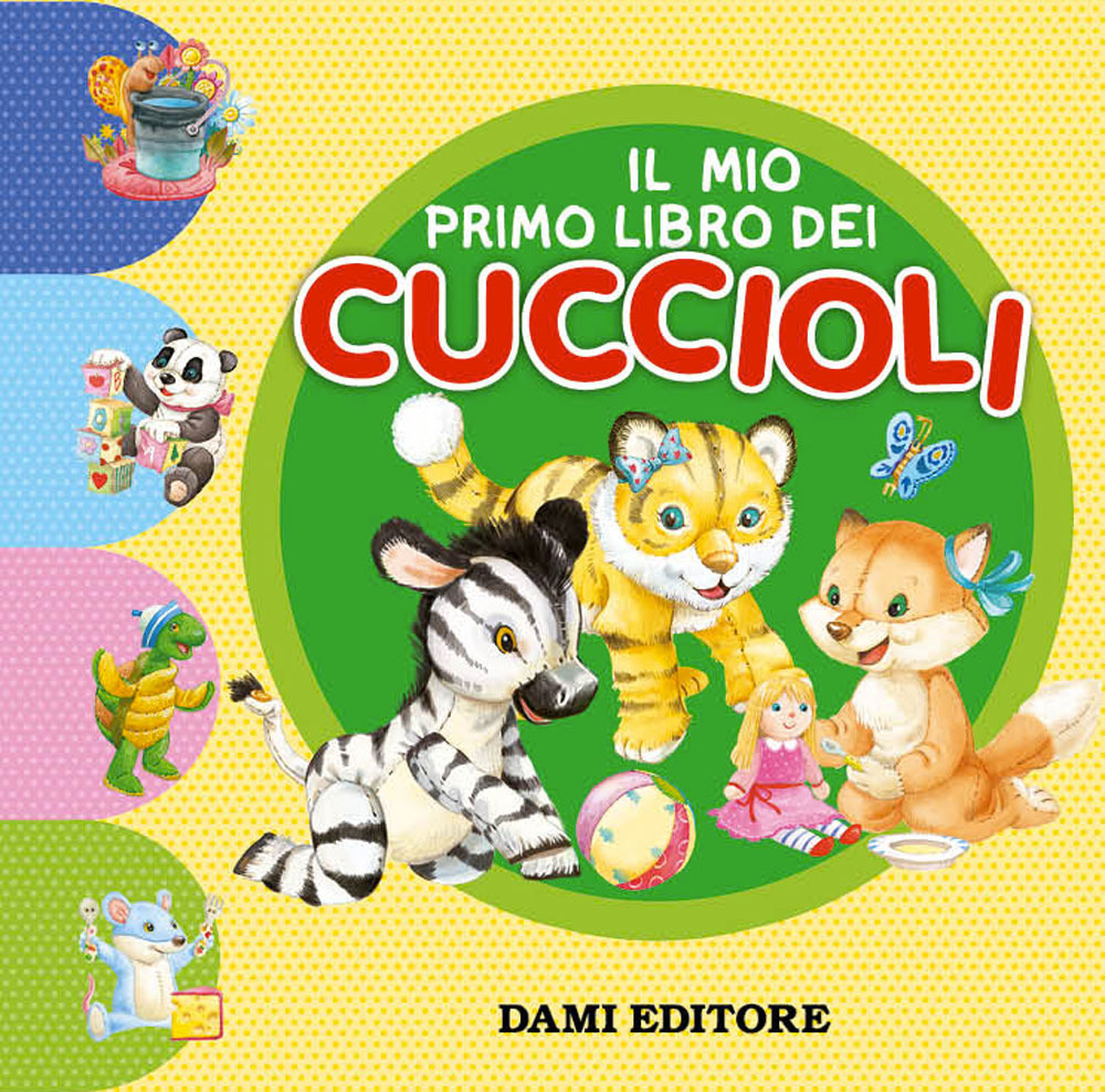 Libro mio primo libro dei cuccioli di Francesca Pellegrino - ean 9788809905986 - Dami Editore