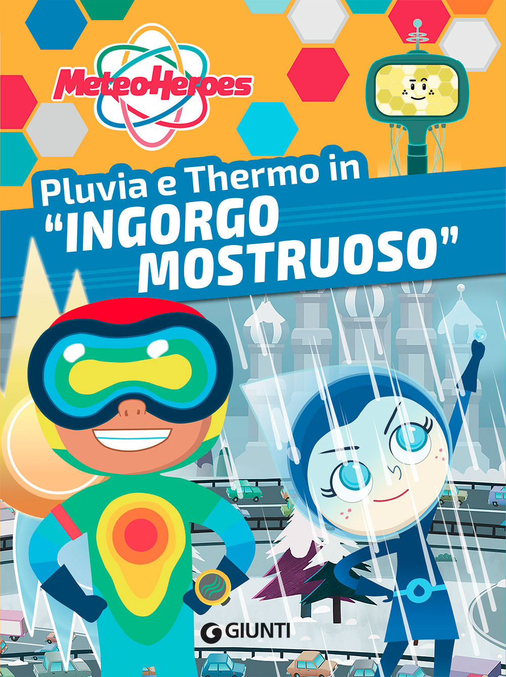 Libro Pluvia e Thermo in «Ingorgo mostruoso». Meteoheroes di Alessia Di Giovanni - ean 9788809906709 - Giunti Editore