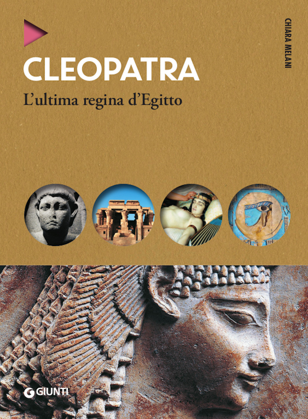 Libro Cleopatra. L'ultima regina d'Egitto di Chiara Melani - ean 9788809907126 - Giunti Editore