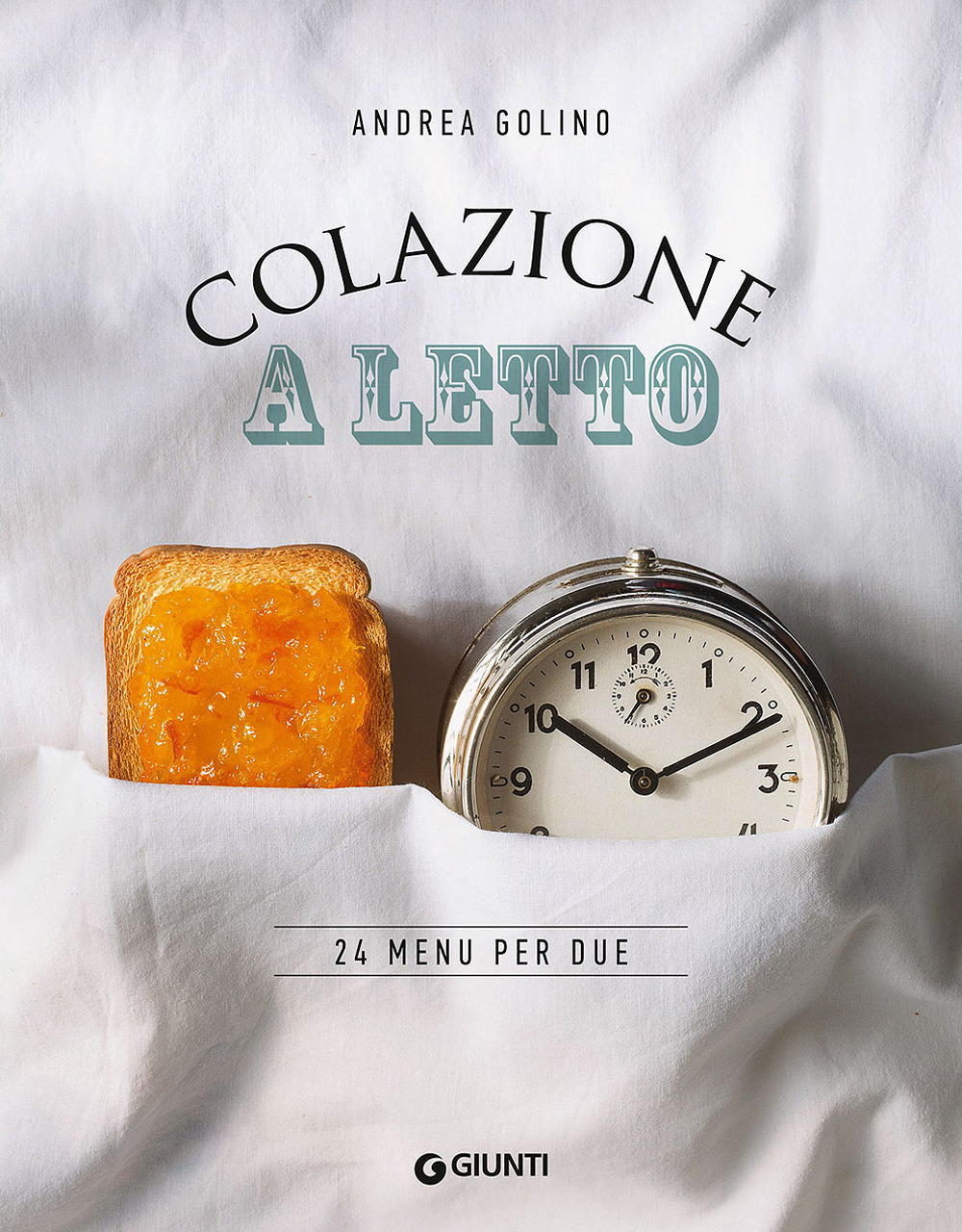Libro Colazione a letto. 24 menu per due di Andrea Golino - ean 9788809908017 - Giunti Editore