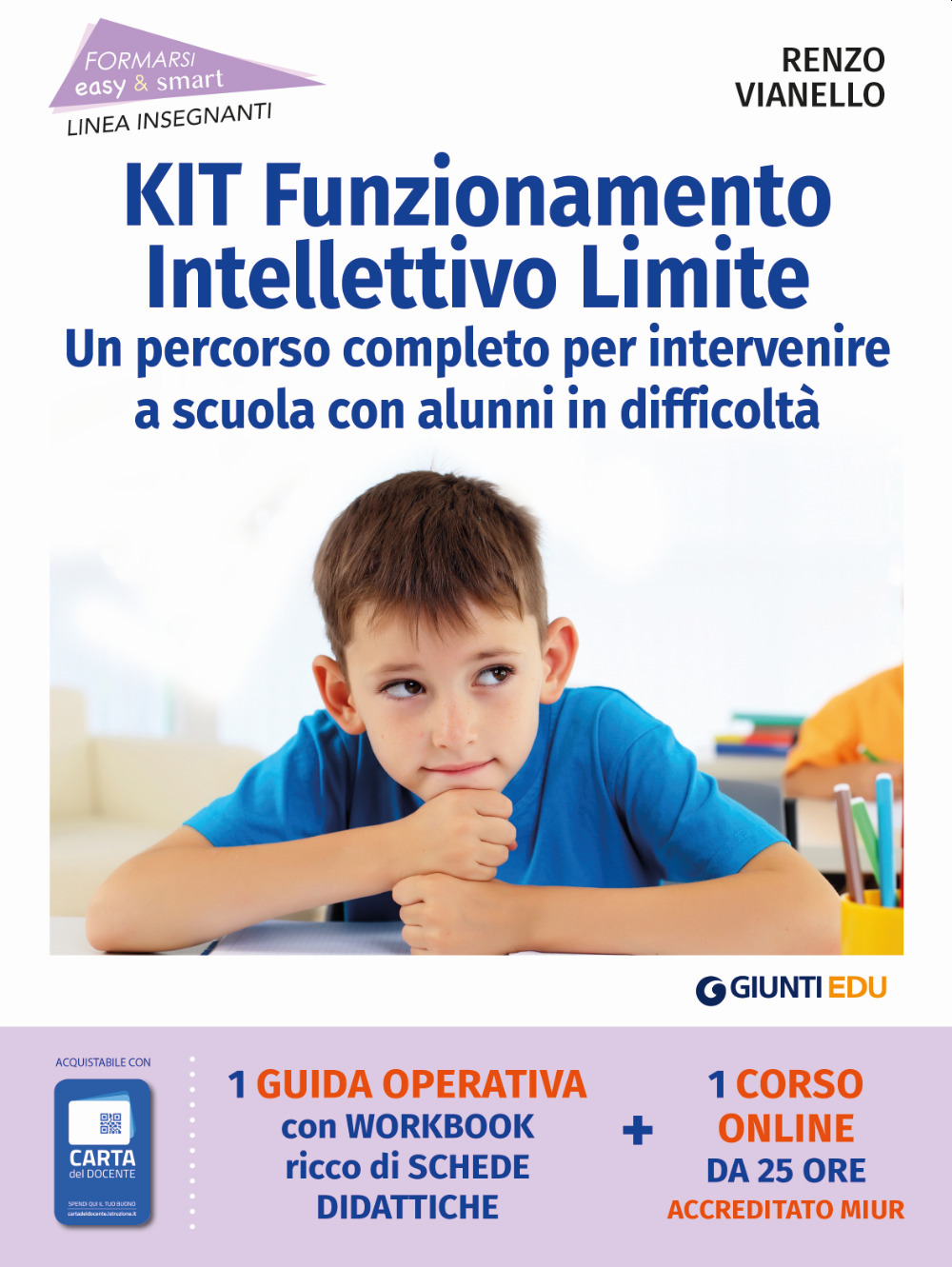 Libro Kit funzionamento intellettivo limite. Un percorso completo per intervenire a scuola con alunni in difficoltà di Renzo Vianello - ean 9788809909953 - Giunti EDU