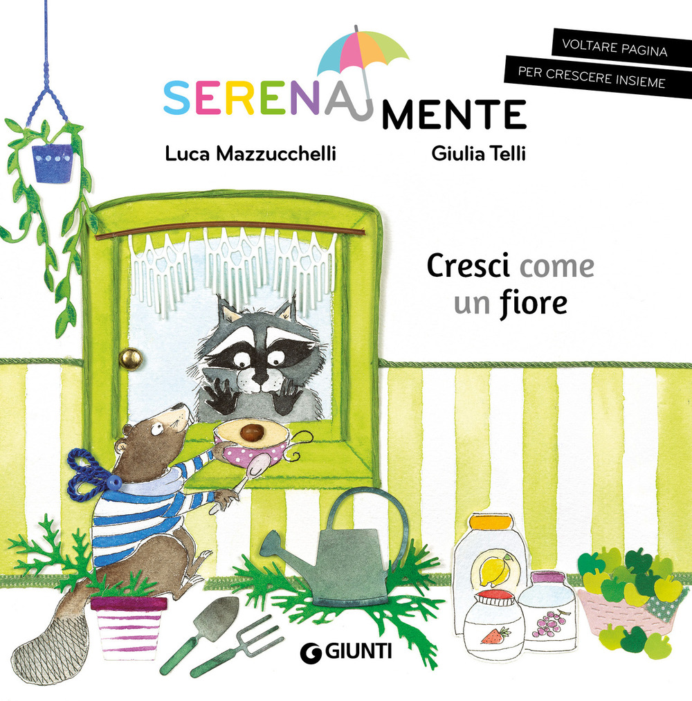 Libro Cresci come un fiore. SerenaMente di Luca Mazzucchelli - ean 9788809910430 - Giunti Editore