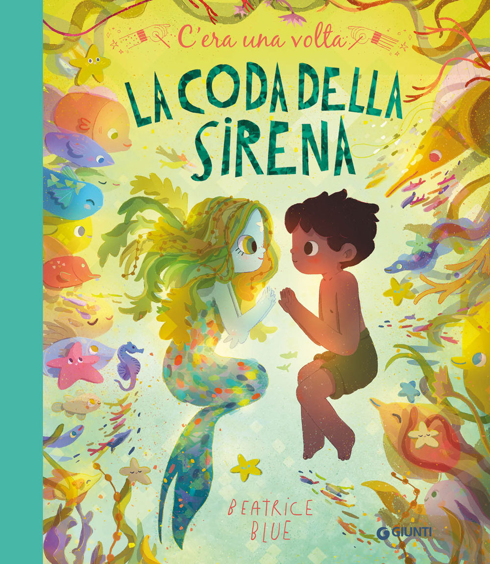 Libro C'era una volta la coda della sirena di Beatrice Blue - ean 9788809910591 - Giunti Editore