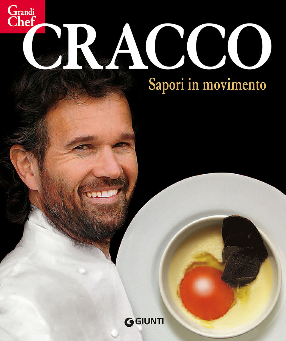 Libro Cracco. Sapori in movimento di Carlo Cracco; Alessandra Meldolesi - ean 9788809910713 - Giunti Editore