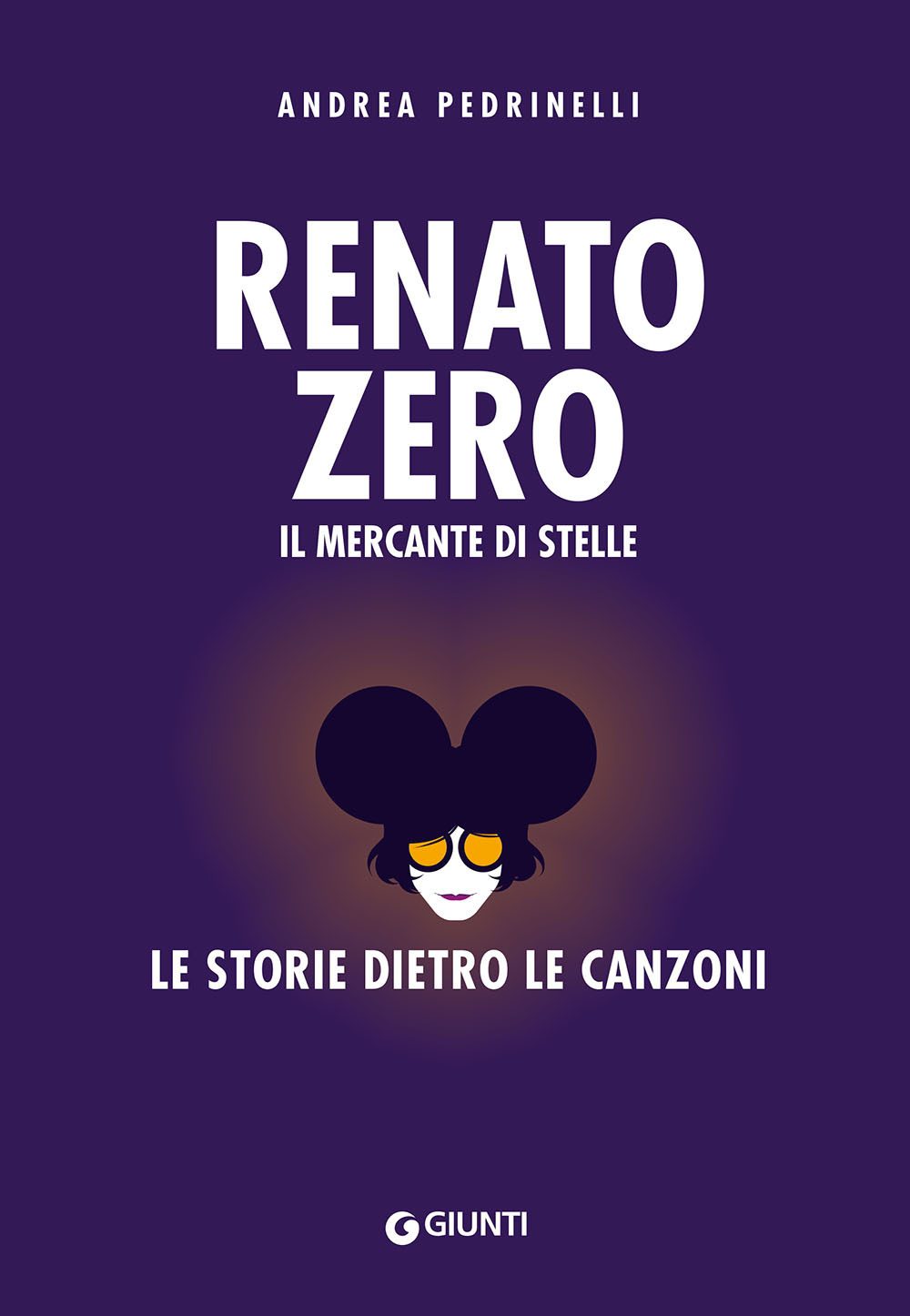 Libro Renato Zero. Il mercante di stelle. La storia dietro le canzoni di Andrea Pedrinelli - ean 9788809910867 - Giunti Editore