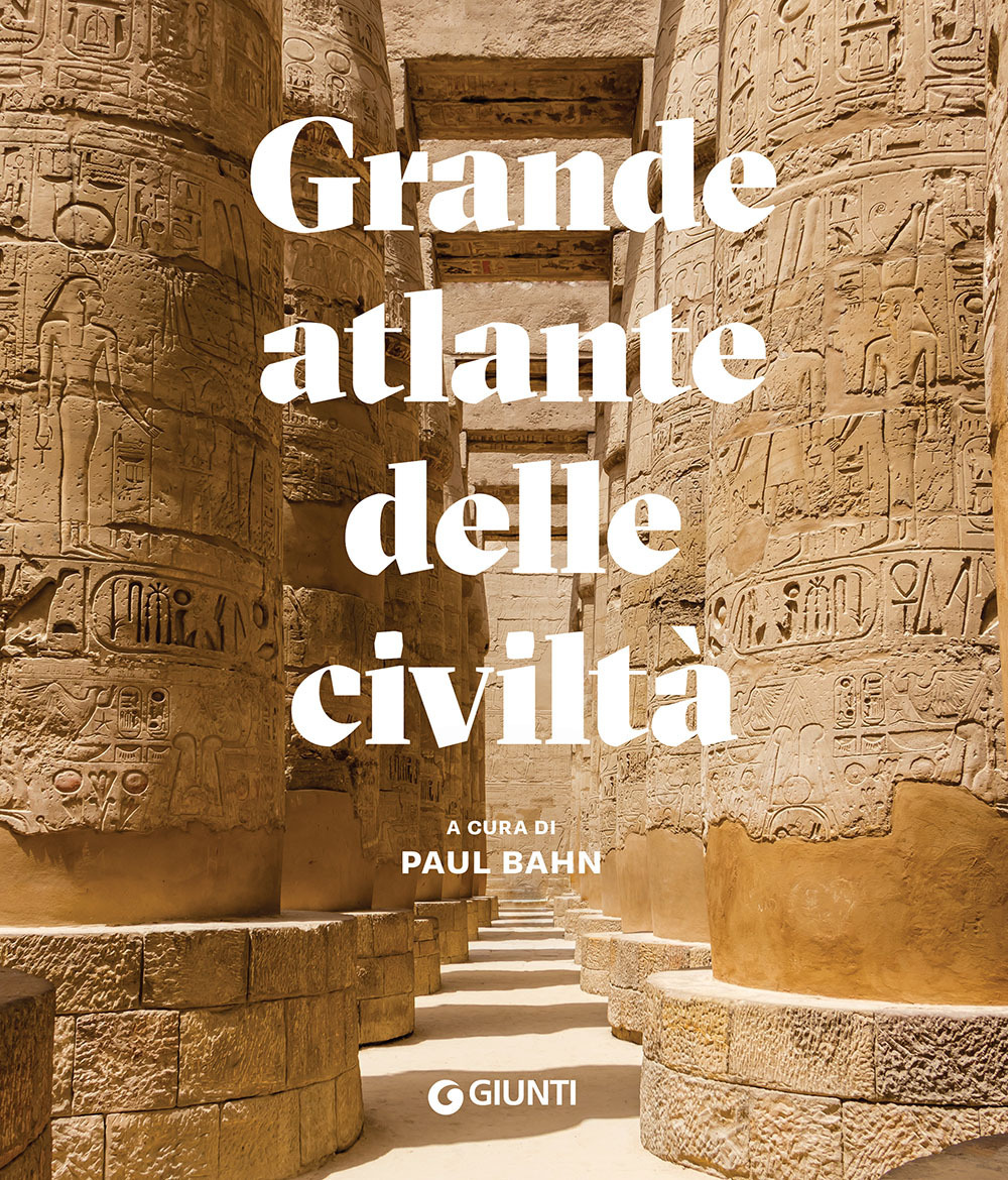Libro Grande atlante delle civiltà di Paul Bahn - ean 9788809910928 - Giunti Editore