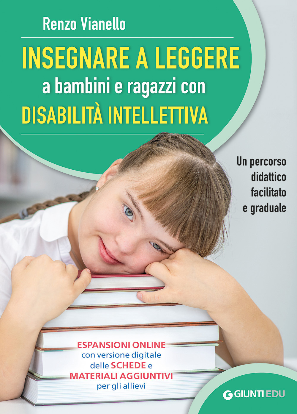 Libro Insegnare a leggere a bambini e ragazzi con disabilità intellettiva. Un percorso didattico facilitato e graduale di Renzo Vianello - ean 9788809910942 - Giunti EDU