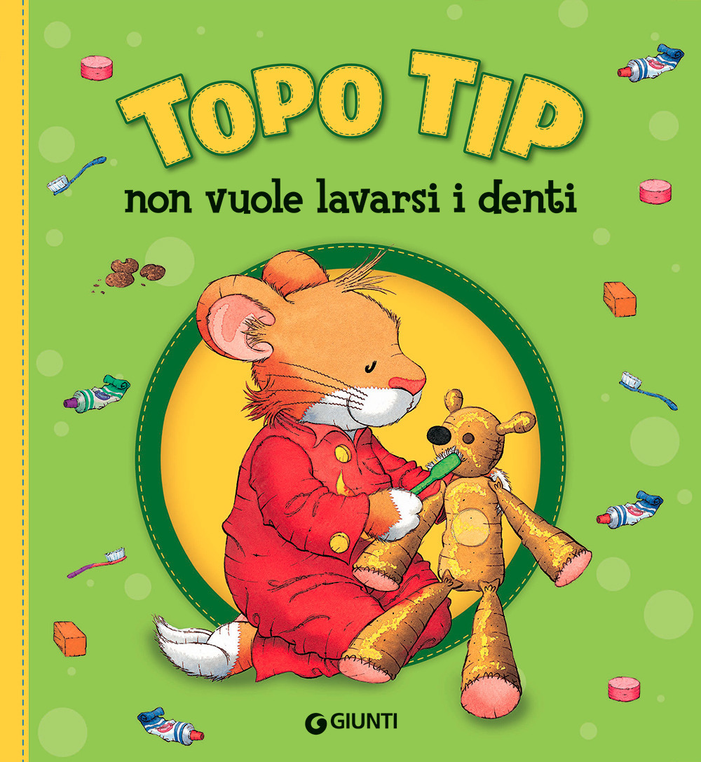 Libro Topo Tip non vuole lavarsi i denti di Anna Casalis - ean 9788809911833 - Giunti Editore