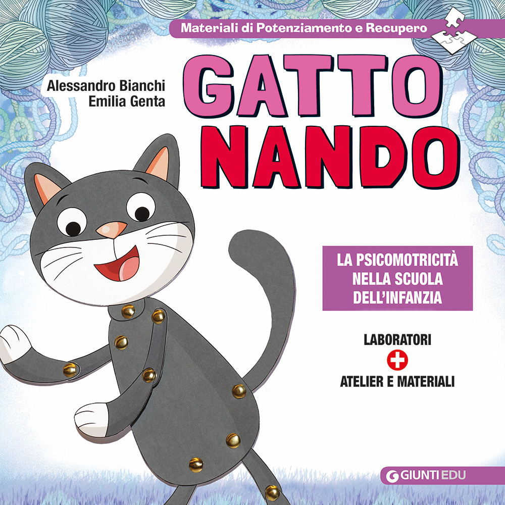 Libro Gatto Nando. La psicomotricità nella scuola dell'infanzia di Alessandro Bianchi; Emilia Genta - ean 9788809913066 - Giunti EDU