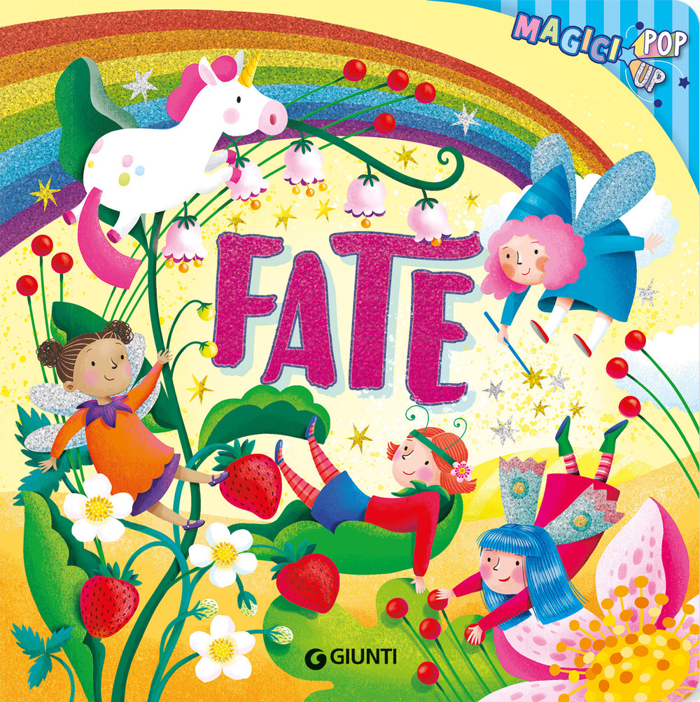 Libro Fate. Magici pop-up di Rosalba Troiano - ean 9788809914100 - Giunti Editore