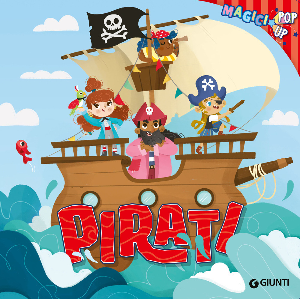 Libro Pirati. Magici pop-up di Rosalba Troiano - ean 9788809914117 - Giunti Editore