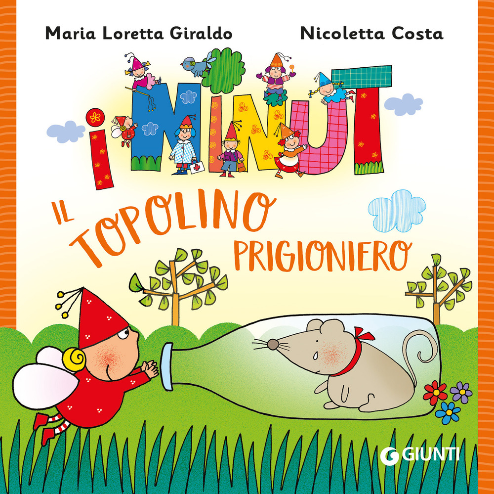 Libro topolino prigioniero. I Ninut di Maria Loretta Giraldo - ean 9788809914391 - Giunti Editore