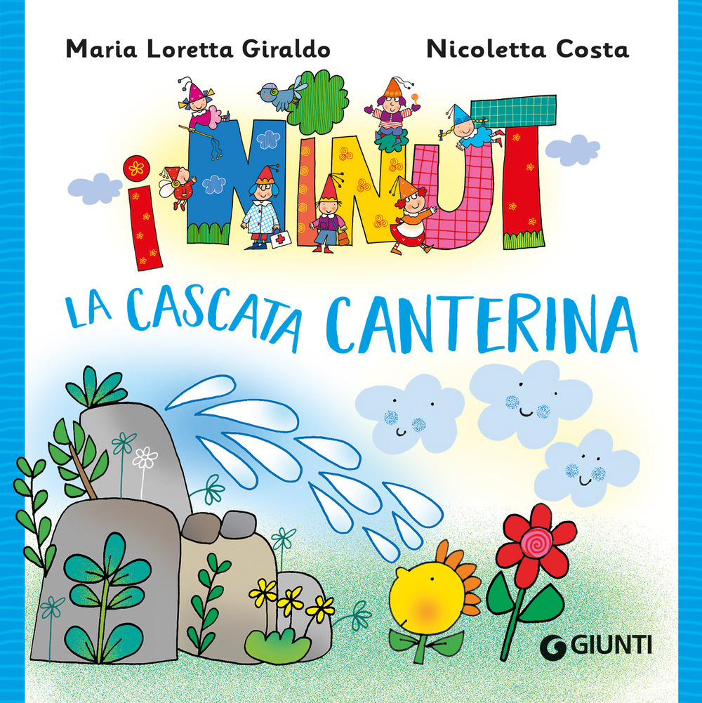 Libro cascata canterina. I Ninut di Maria Loretta Giraldo - ean 9788809914407 - Giunti Editore