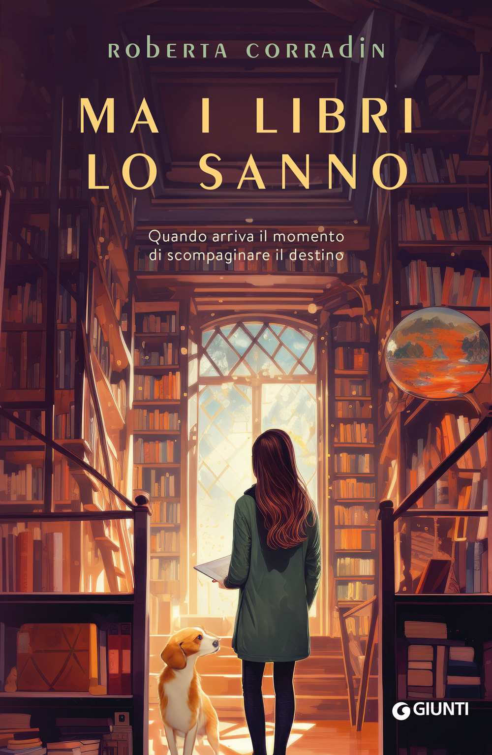 Libro Ma i libri lo sanno. Quando arriva il momento di scompaginare il destino di Roberta Corradin - ean 9788809915121 - Giunti Editore