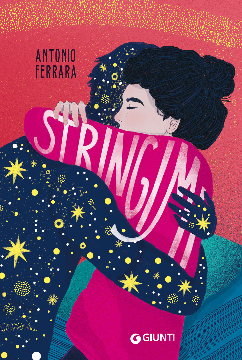 Libro Stringimi di Antonio Ferrara - ean 9788809915756 - Giunti Editore