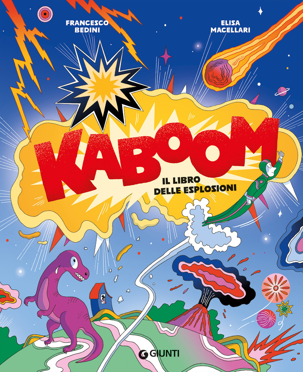 Libro KaBoom. Il libro delle esplosioni di Francesco Bedini - ean 9788809916210 - Giunti Editore