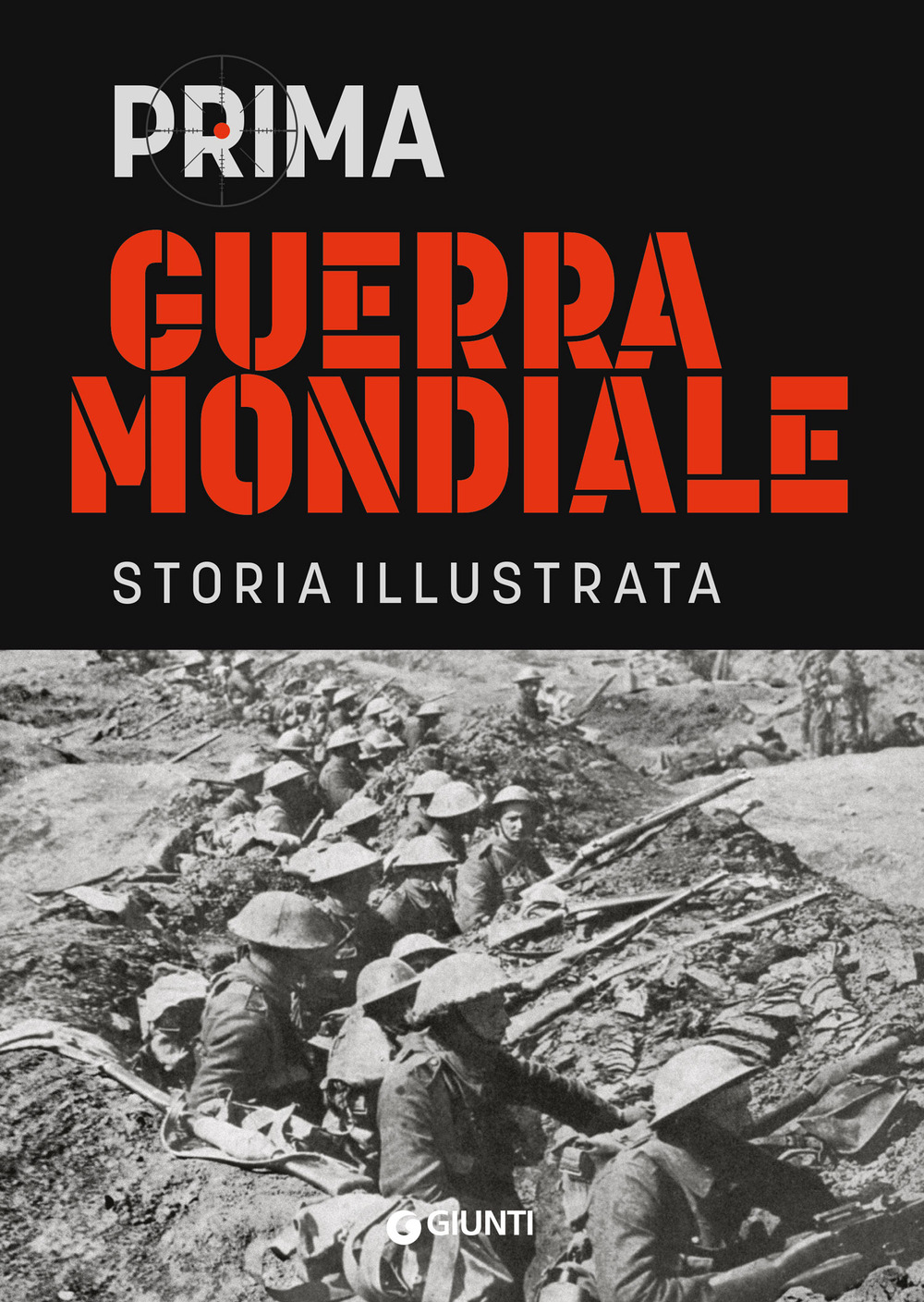 Libro Prima guerra mondiale. Storia illustrata di Antonella Astorri; Patrizia Salvadori - ean 9788809916449 - Giunti Editore