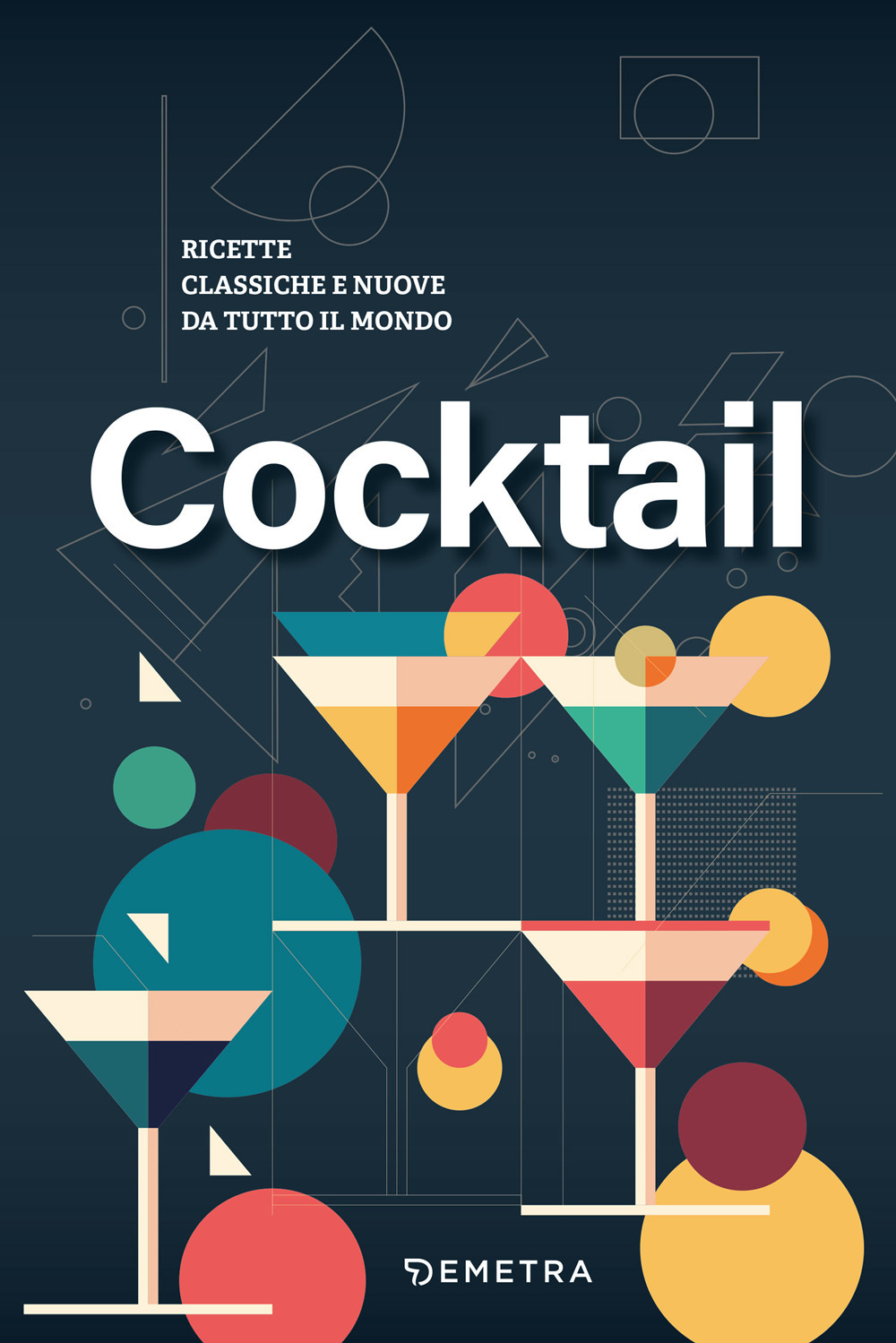 Libro Cocktail. Ricette classiche e nuove da tutto il mondo di Antje Breuer; Ulrich Höschen - ean 9788809916692 - Demetra