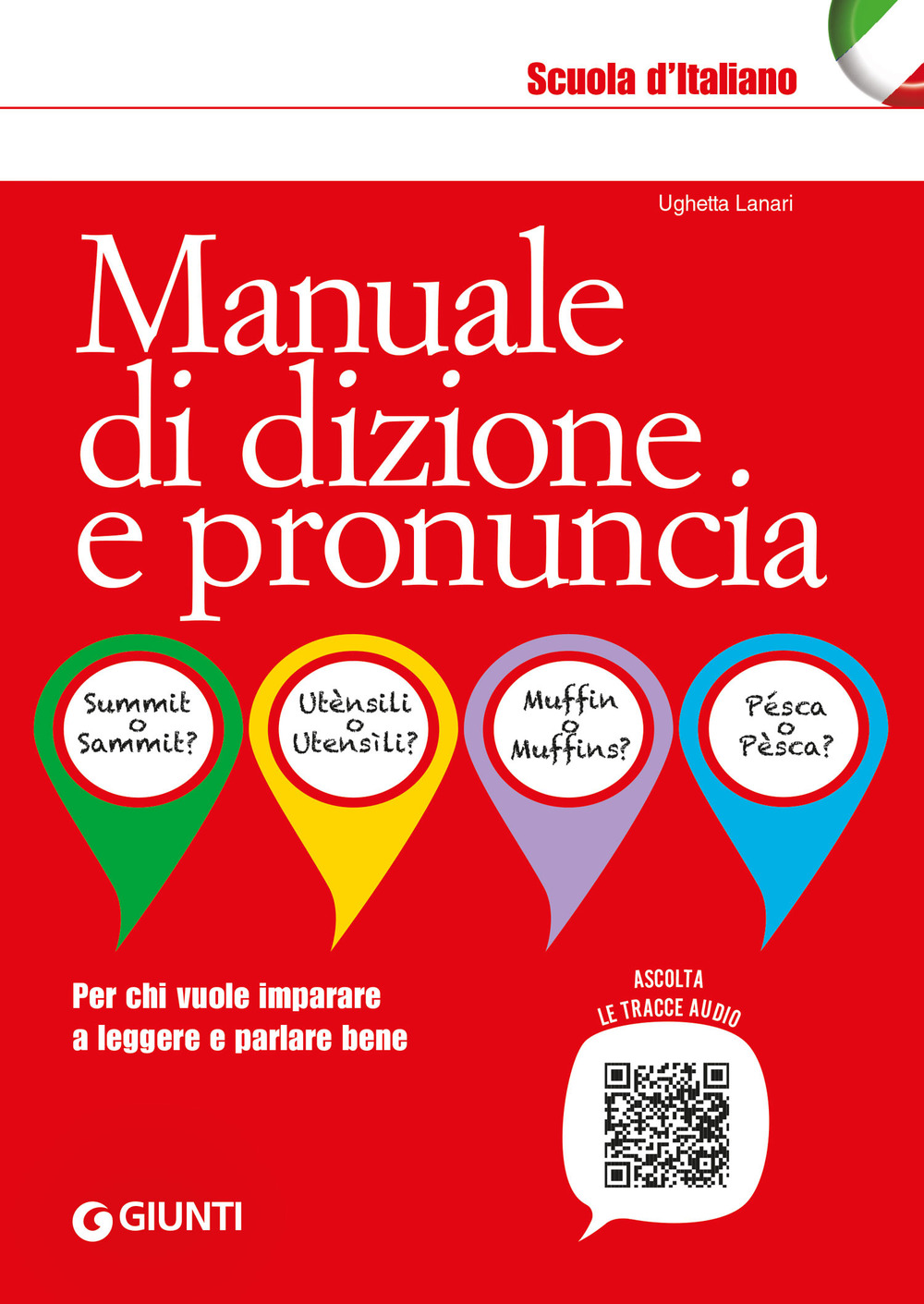 Libro Manuale di dizione e pronuncia. Per chi vuole imparare a leggere e parlare bene di Ughetta Lanari - ean 9788809917408 - Giunti Editore
