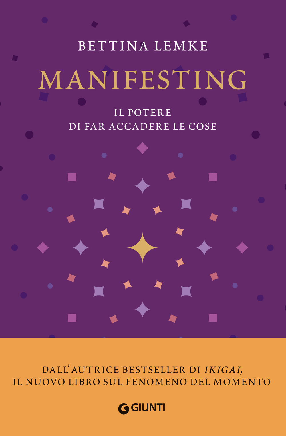 Libro Manifesting. Il potere di far accadere le cose di Bettina Lemke - ean 9788809917811 - Giunti Editore