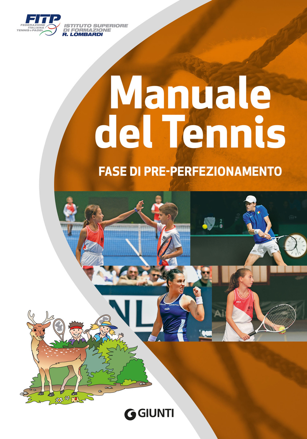 Libro Manuale del tennis. Livello Cerbiatto. Fase di pre-perfezionamento di Federazione Italiana Tennis e Padel Fitp - ean 9788809917873 - Giunti Editore