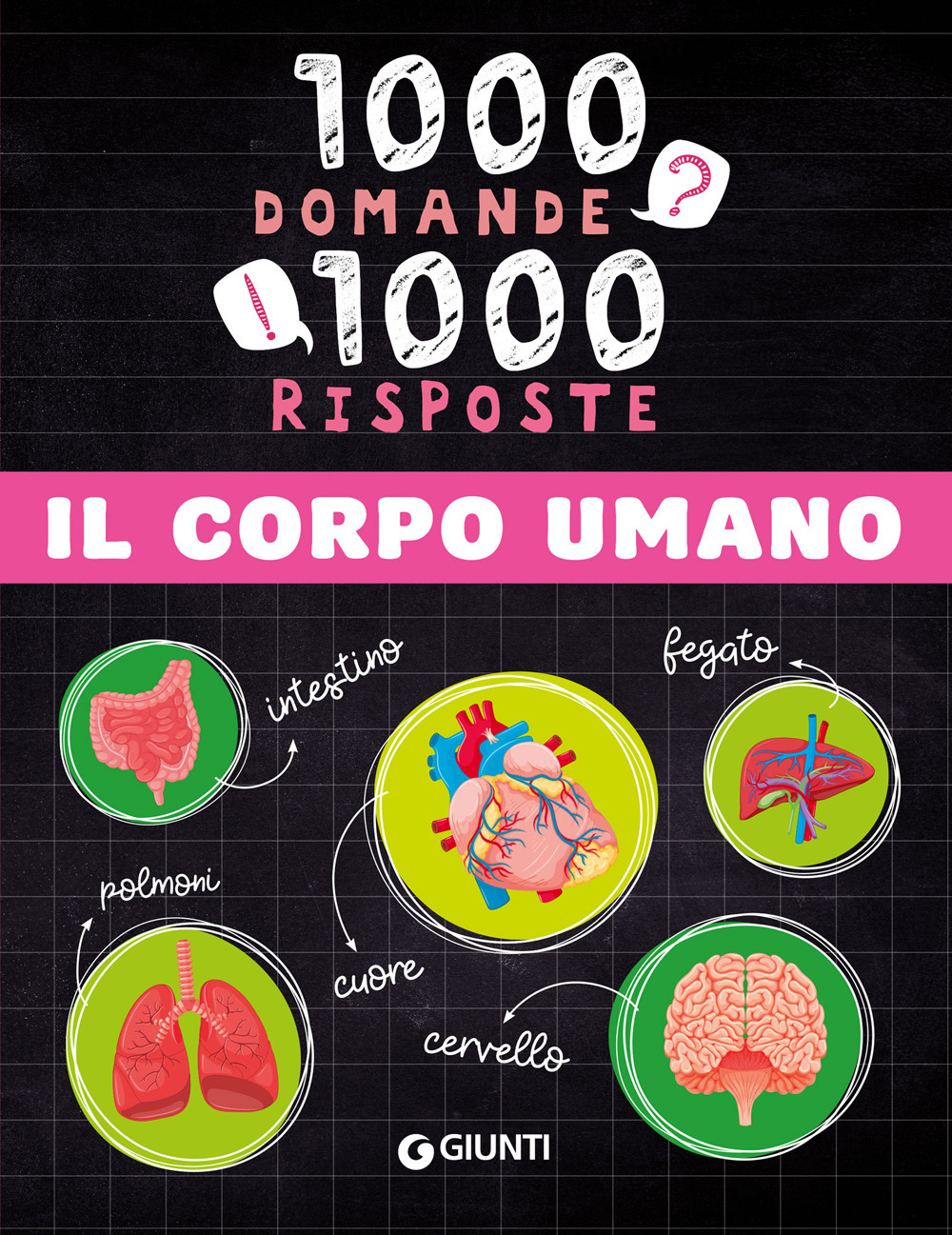 Libro corpo umano. 1000 domande 1000 risposte di Paola Fabris - ean 9788809918009 - Giunti Editore