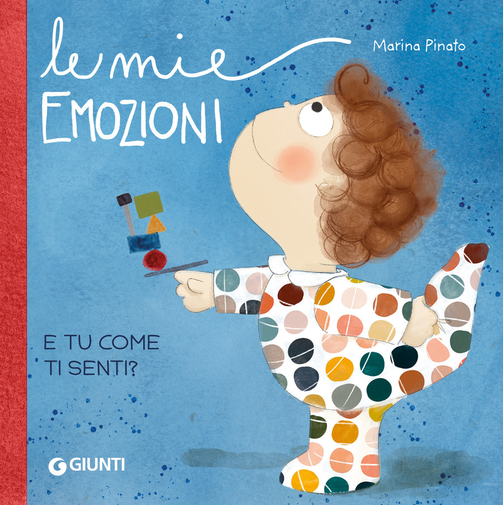 Libro mie emozioni. E tu... come ti senti? di Marina Pinato - ean 9788809919020 - Giunti Editore