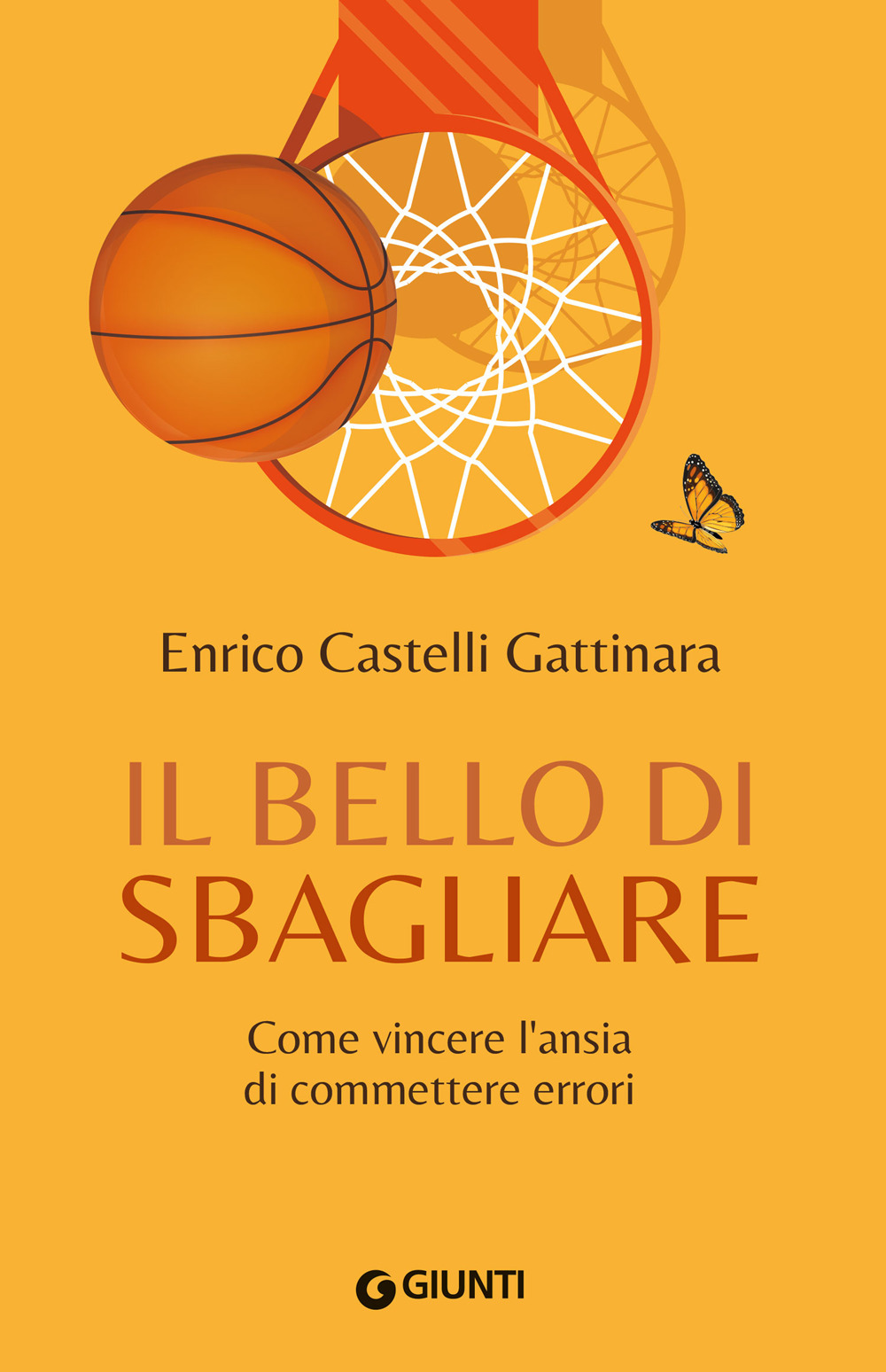 Libro bello di sbagliare. Come vincere l'ansia di commettere errori di Enrico Castelli Gattinara - ean 9788809919167 - Giunti Editore