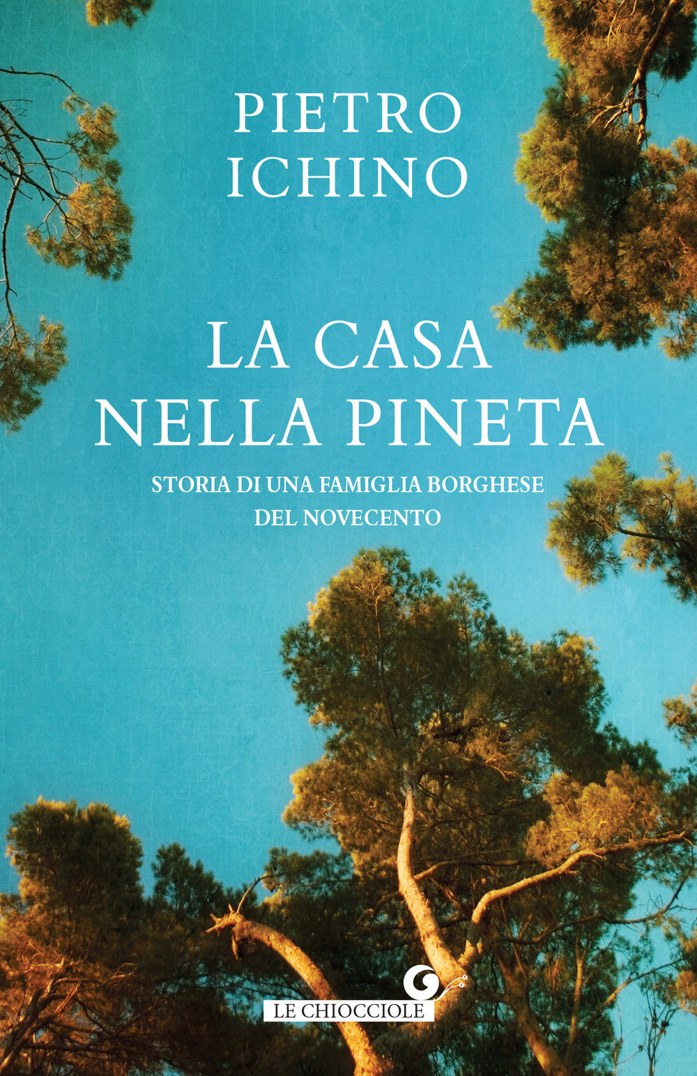 Libro casa nella pineta. Storia di una famiglia borghese del Novecento di Pietro Ichino - ean 9788809919754 - Giunti Editore