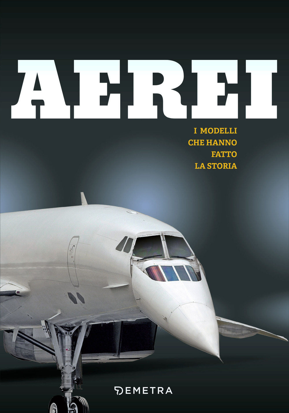 Libro Aerei. I modelli che hanno fatto la storia di  - ean 9788809920071 - Demetra
