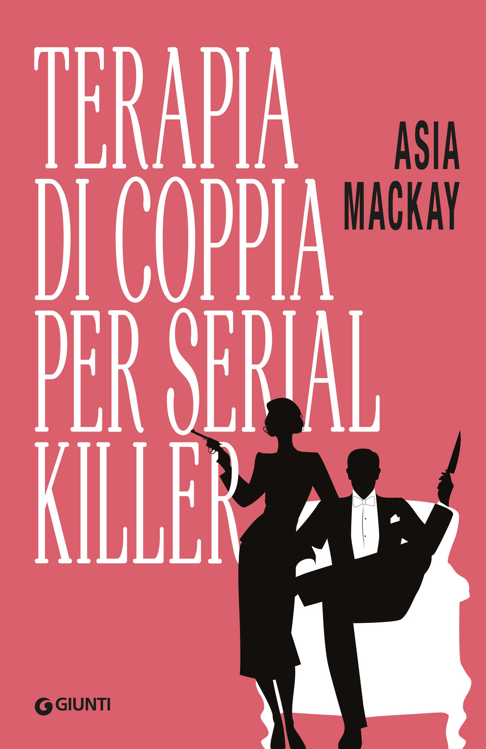 Libro Terapia di coppia per serial killer di Asia Mackay - ean 9788809920101 - Giunti Editore