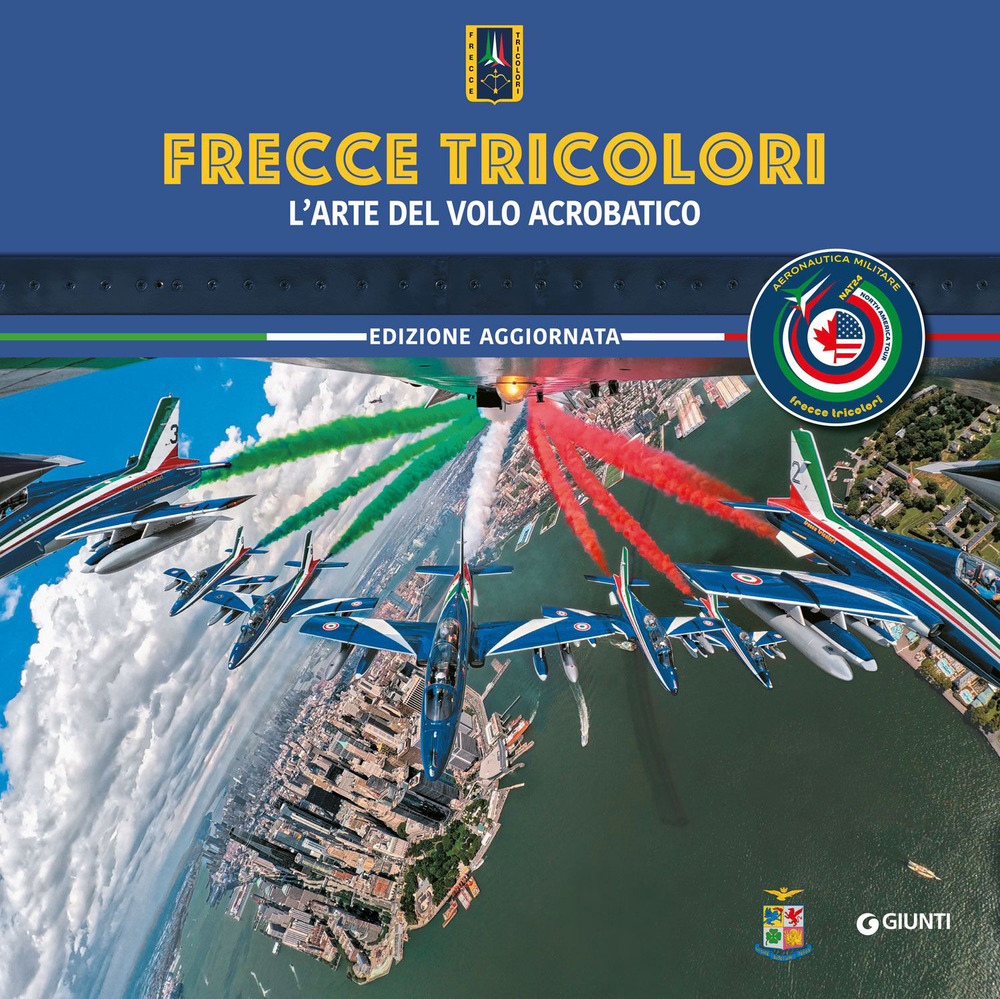 Libro Frecce Tricolori. L'arte del volo acrobatico di  - ean 9788809921146 - Giunti Editore